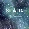 DJ Geronimo - Santa DJ - Single